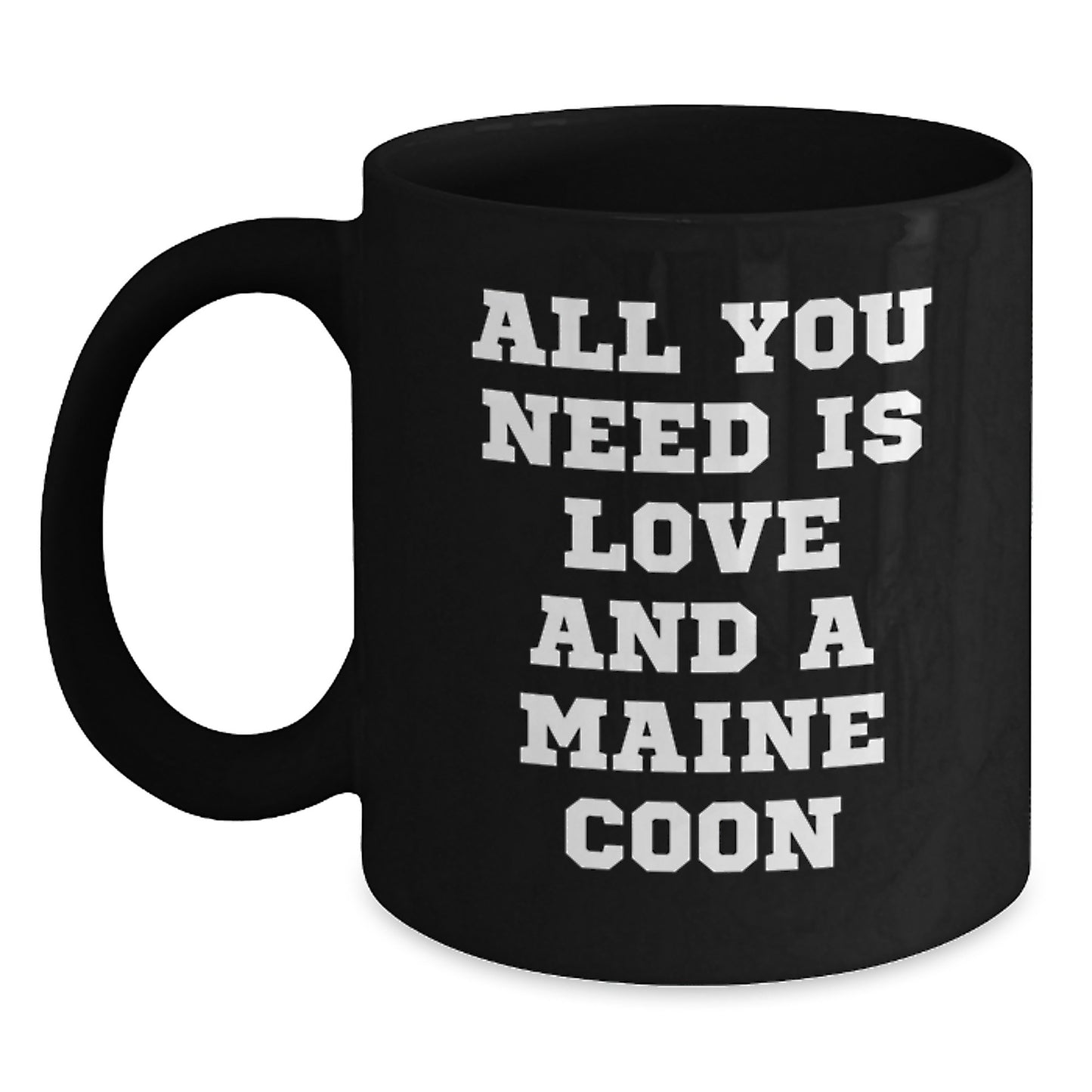Maine Coon Cat Lovers Gifts, Funny Quote, Black Coffee Mug for Graduation, Gifts from Family, Gifts for Maine Coon Cat Enthusiasts - Main