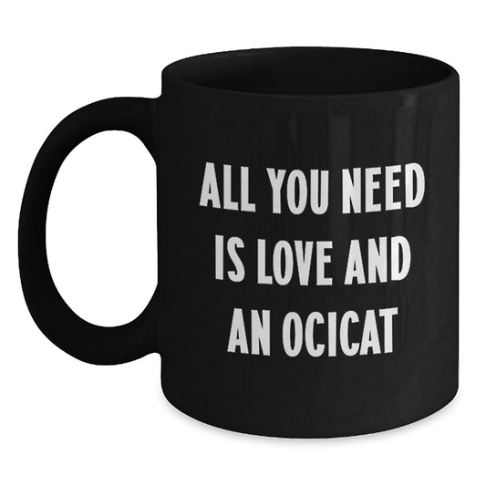 Ocicat Lovers Unite! Gifts from Friends for Ocicat Enthusiasts, Funny Black Coffee Mugs for Birthday, All You Need Is Love - Main