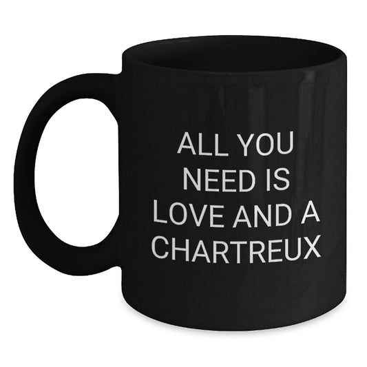 Funny Chartreux Cat Gifts for Men - Christmas Unique Gifts from Friends - All You Need Is Love And A Chartreux Black Coffee Mug - Main