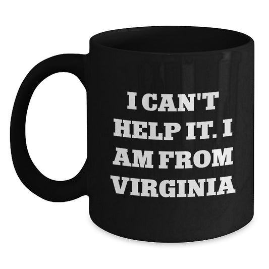 Virginia Proud Gifts from Friends - Funny Quote Black Coffee Mug for Men and Women, Graduation Unique Gifts from Virginia - Main