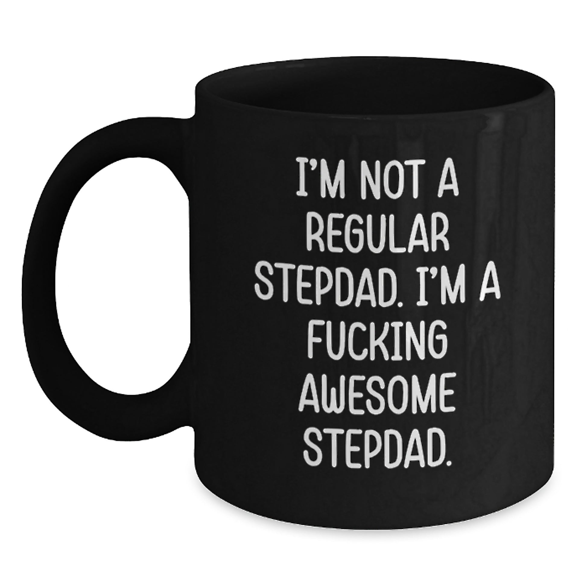 Funny Stepdad Gifts for Christmas, 'I'm Not A Regular Stepdad' Black Coffee Mug 11oz or 15oz - Main