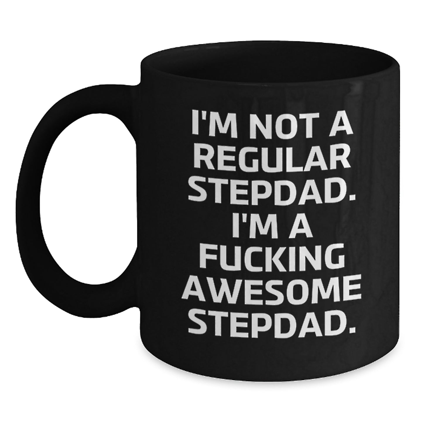 Funny Stepdad Gifts from Men, Unique Black Coffee Mugs for Stepdad on Christmas, 'I'm Not A Regular Stepdad, I'm A F--king Awesome Stepdad' Quote - Main