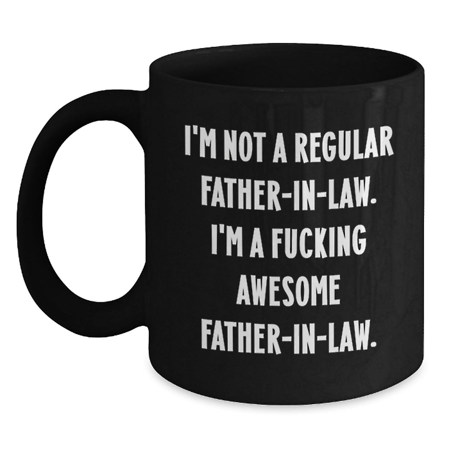 Funny Father-in-law Gifts for Him, Black Coffee Mug, Unique Christmas Unique Gifts from Men, 'I'm Not A Regular Father-in-law', Inspirational Mug for Dad - Main