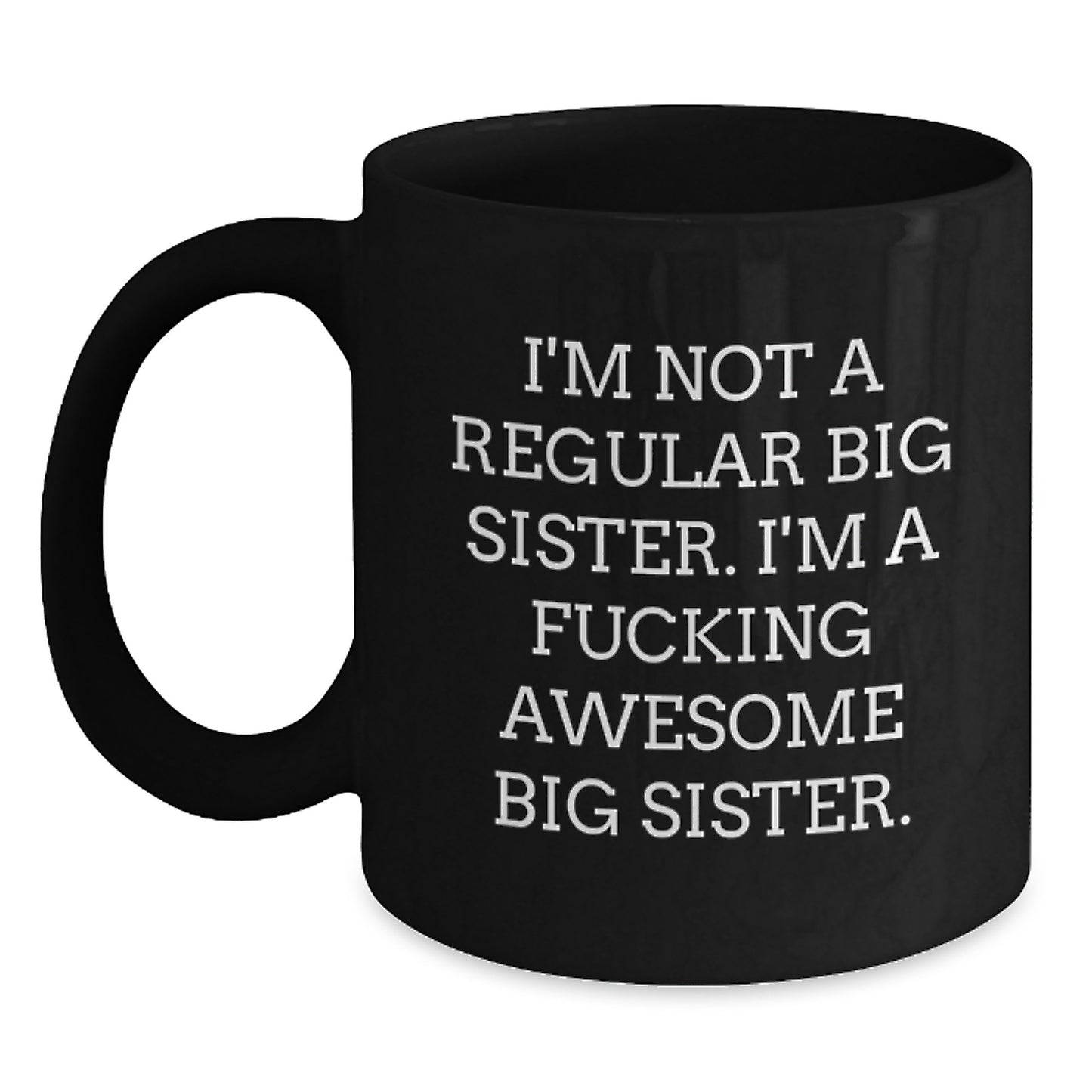 Funny Big Sister Gifts for the Best Big Sister, Inappropriate Humor Black Coffee Mug, Gifts from Siblings for Christmas Unique Gifts - Main