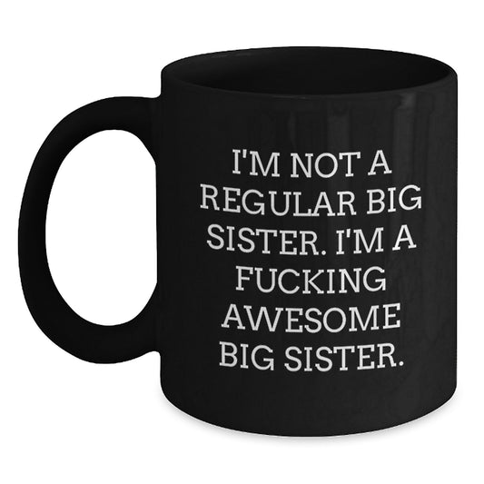 Funny Big Sister Gifts for the Best Big Sister, Inappropriate Humor Black Coffee Mug, Gifts from Siblings for Christmas Unique Gifts - Main