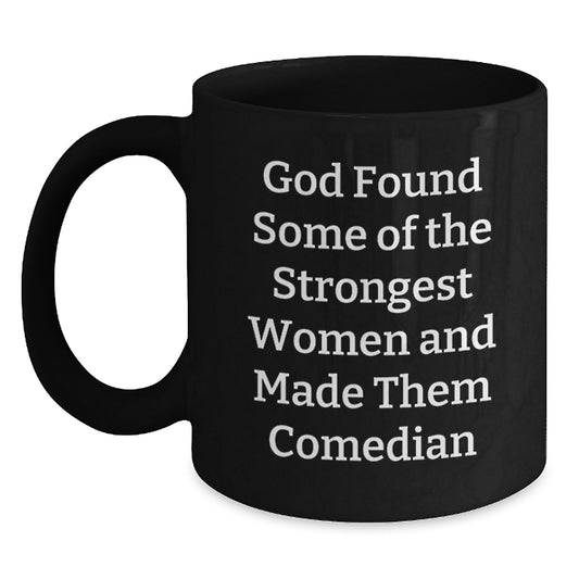 Funny Comedian Gifts from Men, Unique Black Coffee Mugs for Women, Strong Women Comedian Quote, Birthday Unique Gifts for Friends, Family, Coworkers - Main