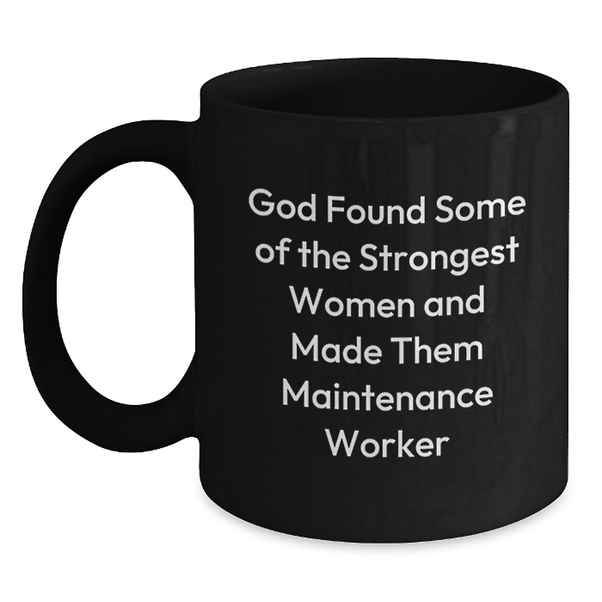 Funny Maintenance Worker Gifts from Women, Black Coffee Mug with Inspirational Quote, Perfect Unique Christmas Unique Gifts for Women Maintenance Workers - Main