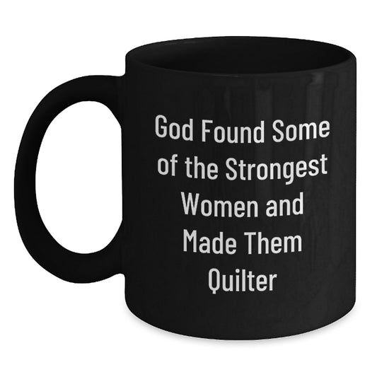 Quilter Gifts from Friends, Black Coffee Mug for Quilter, Inspirational Quote, 11oz or 15oz, Microwave and Dishwasher Safe, Gifts for Quilter - Main