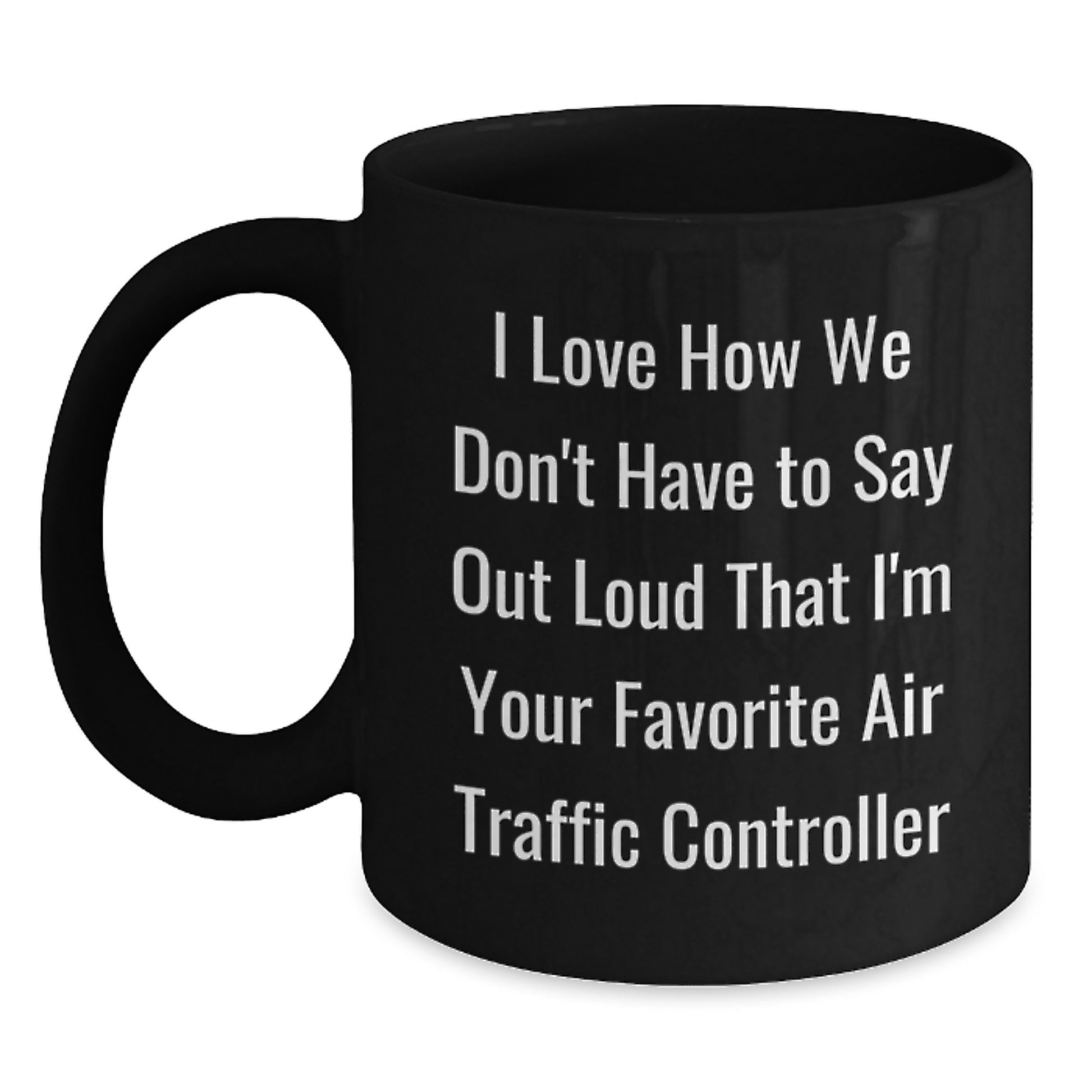 Funny Air Traffic Controller Gifts, Black Coffee Mug, Birthday Unique Gifts for Air Traffic Controller Lovers from Friends - Main