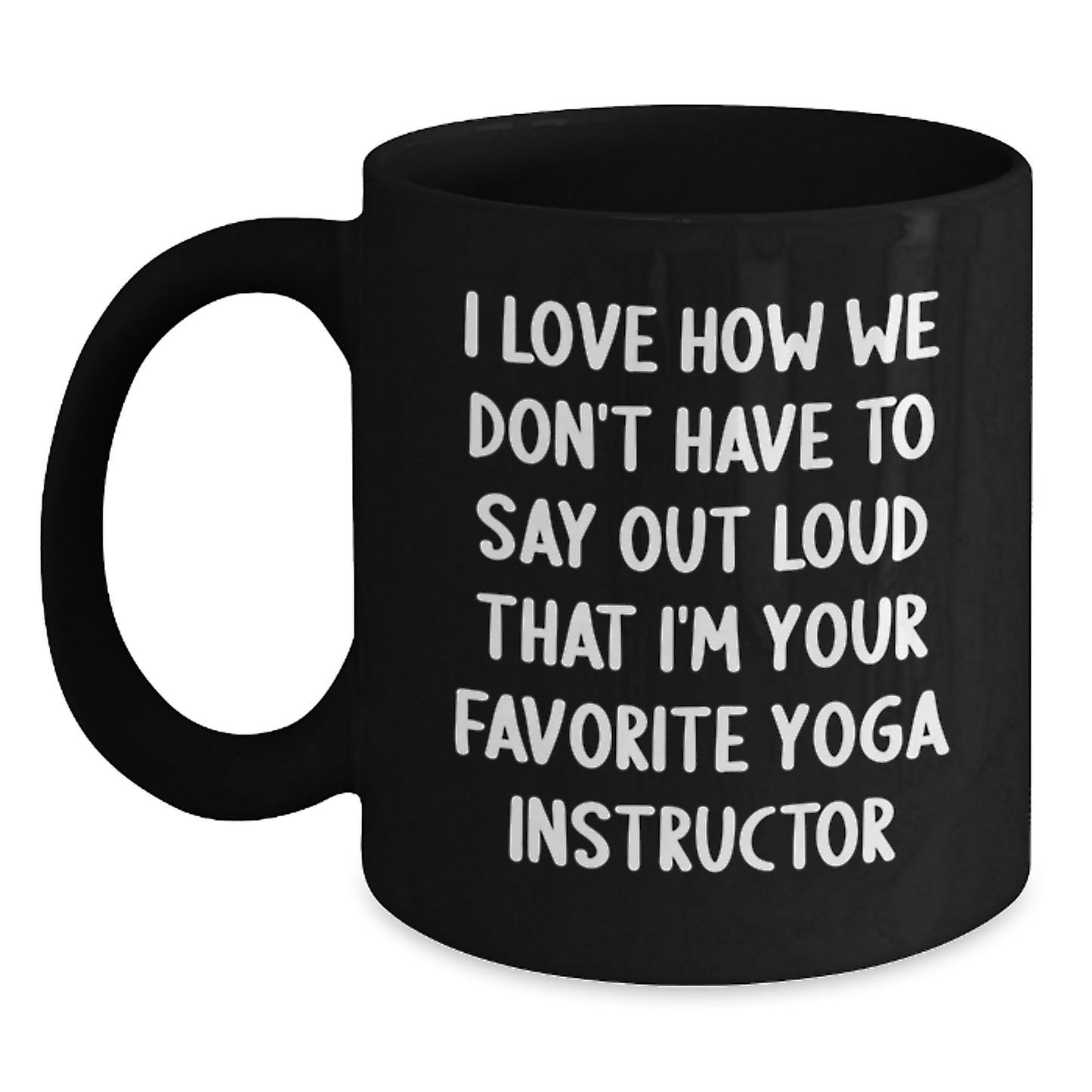 Yoga Instructor Gifts, Funny Quote Mug for Graduation, Gifts from Friends, Gifts for Favorite Yoga Instructor, Black Coffee Mug, 11oz/15oz - Main