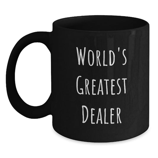 Funny Dealer Gifts from Men - World's Greatest Dealer Black Coffee Mug for Dad on Father's Day Unique Ideas - Main