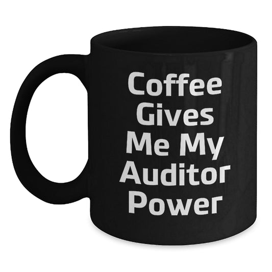 Funny Auditor Gifts for Birthday, Black Coffee Mug with 'Coffee Gives Me My Auditor Power' Quote, Gifts from Friends, Perfect for Auditor Enthusiasts and Coffee Lovers - Main