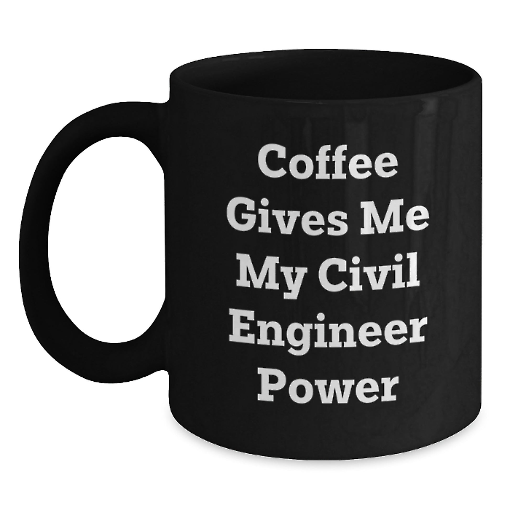 Civil Engineer Power Gifts from Friends for Graduation Unique Mugs with Funny Quote Coffee Gives Me My Civil Engineer Power, Black Coffee Mug for Men, Women, Friends, Coworkers, Family - Main