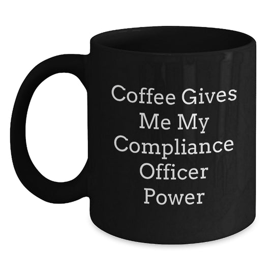 Funny Gifts for Compliance Officer - 'Coffee Gives Me My Compliance Officer Power' Black Coffee Mug, Black, 11oz or 15oz, Perfect for Gifts from Coworkers, Family, or Friends - Main