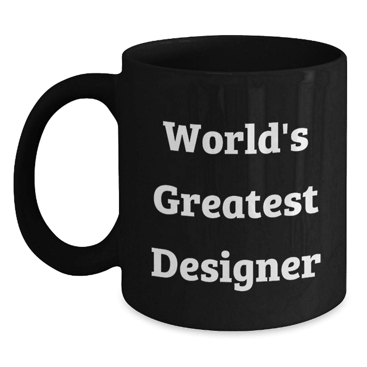 Funny Designer Gifts from Men for Father's Day Unique Black Coffee Mugs 'World's Greatest Designer' Quote, 11oz or 15oz, Microwave and Dishwasher Safe - Main