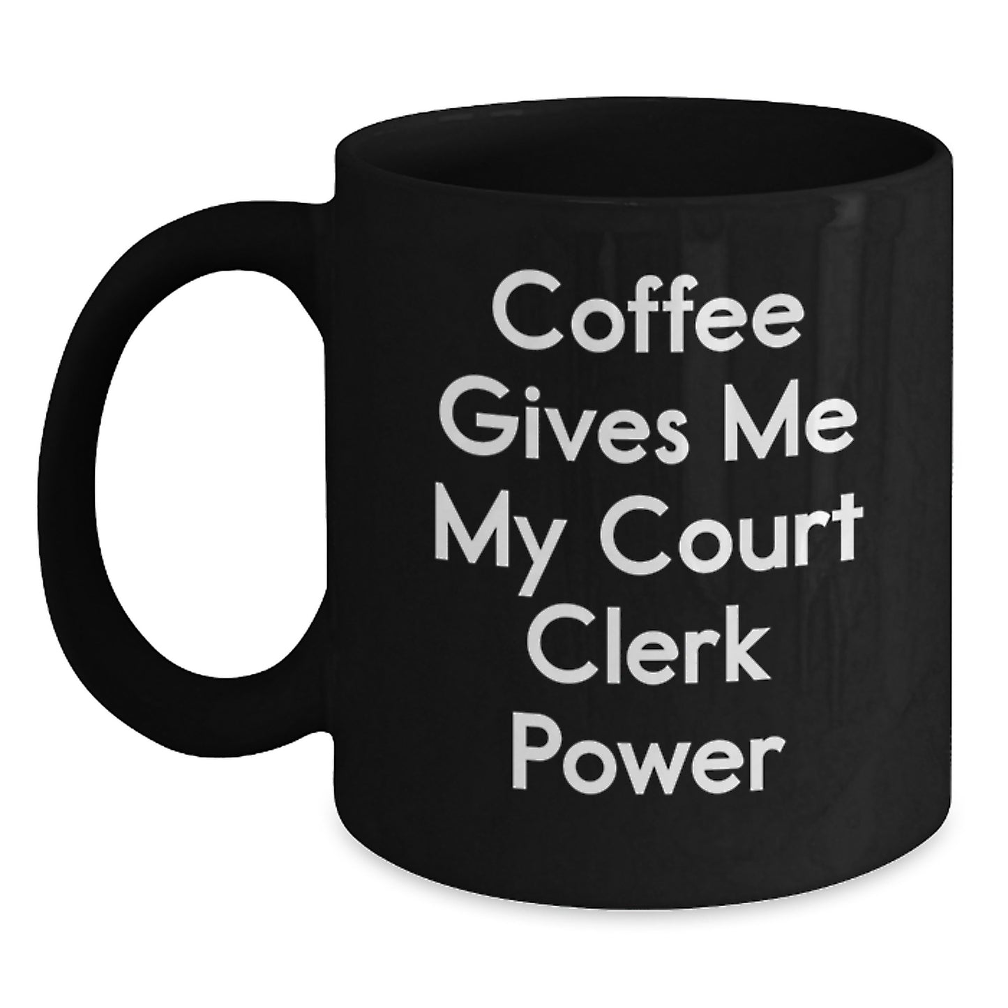 Coffee Lovers Court Clerk Gifts, Funny Quote Black Coffee Mug, Birthday Unique Gifts from Friends - Main
