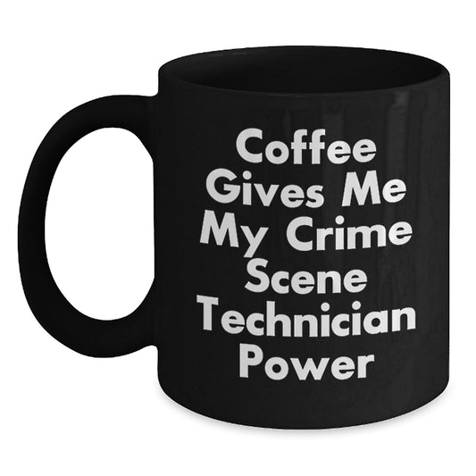 Crime Scene Technician Gifts Funny Black Coffee Mug, 'Coffee Gives Me My Power' Quote, Birthday Unique Gifts from Friends to Crime Scene Technician - Main