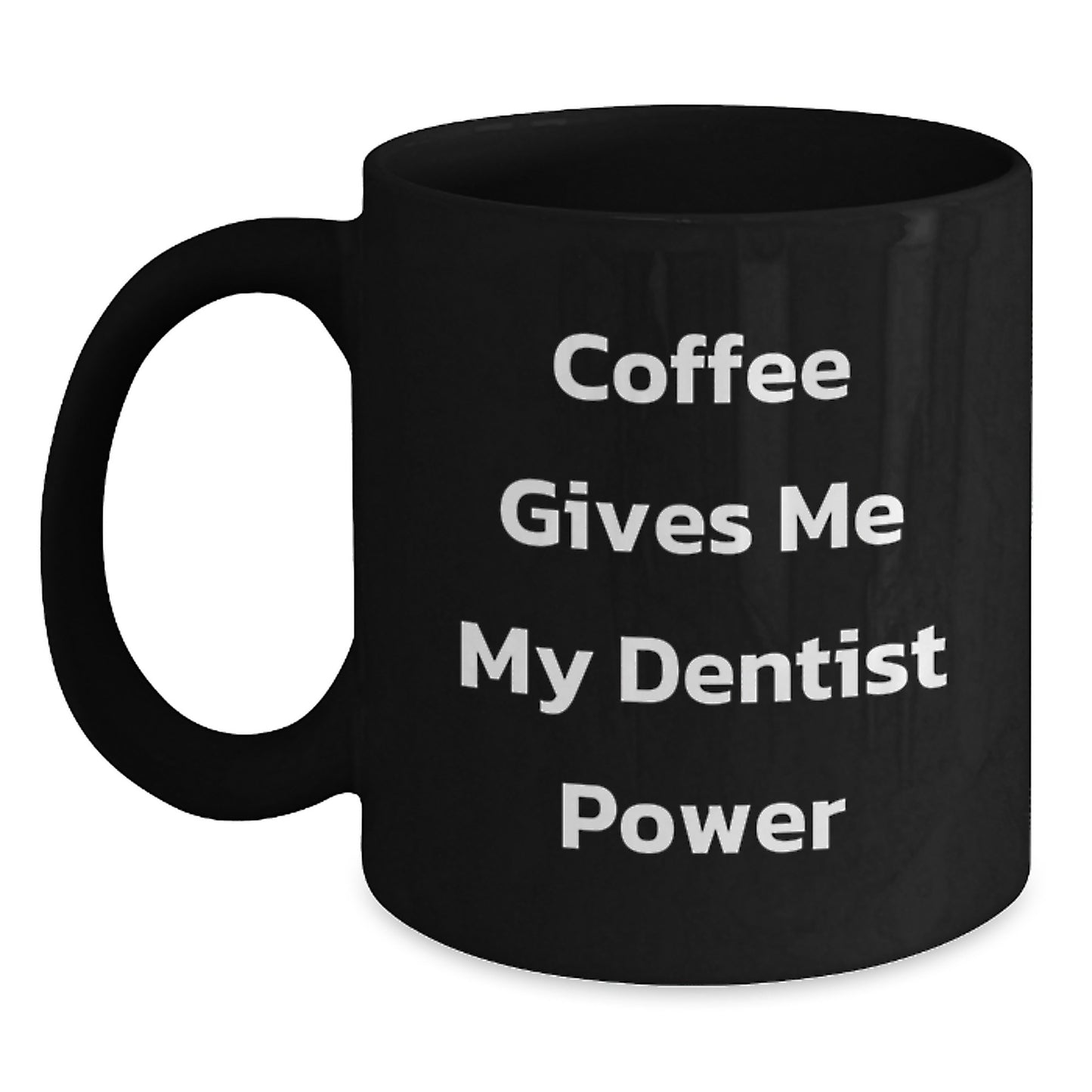 Dentist Humor Gifts for Graduation - 'Coffee Gives Me My Dentist Power' Funny Mug, Gifts from Friends and Family to Dentist - Main