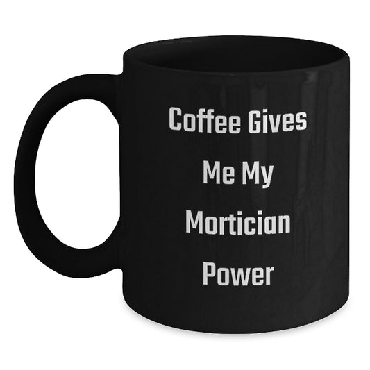 Mortician Humor Gifts from Friends to Mortician Graduation Unique Black Coffee Mugs - Main