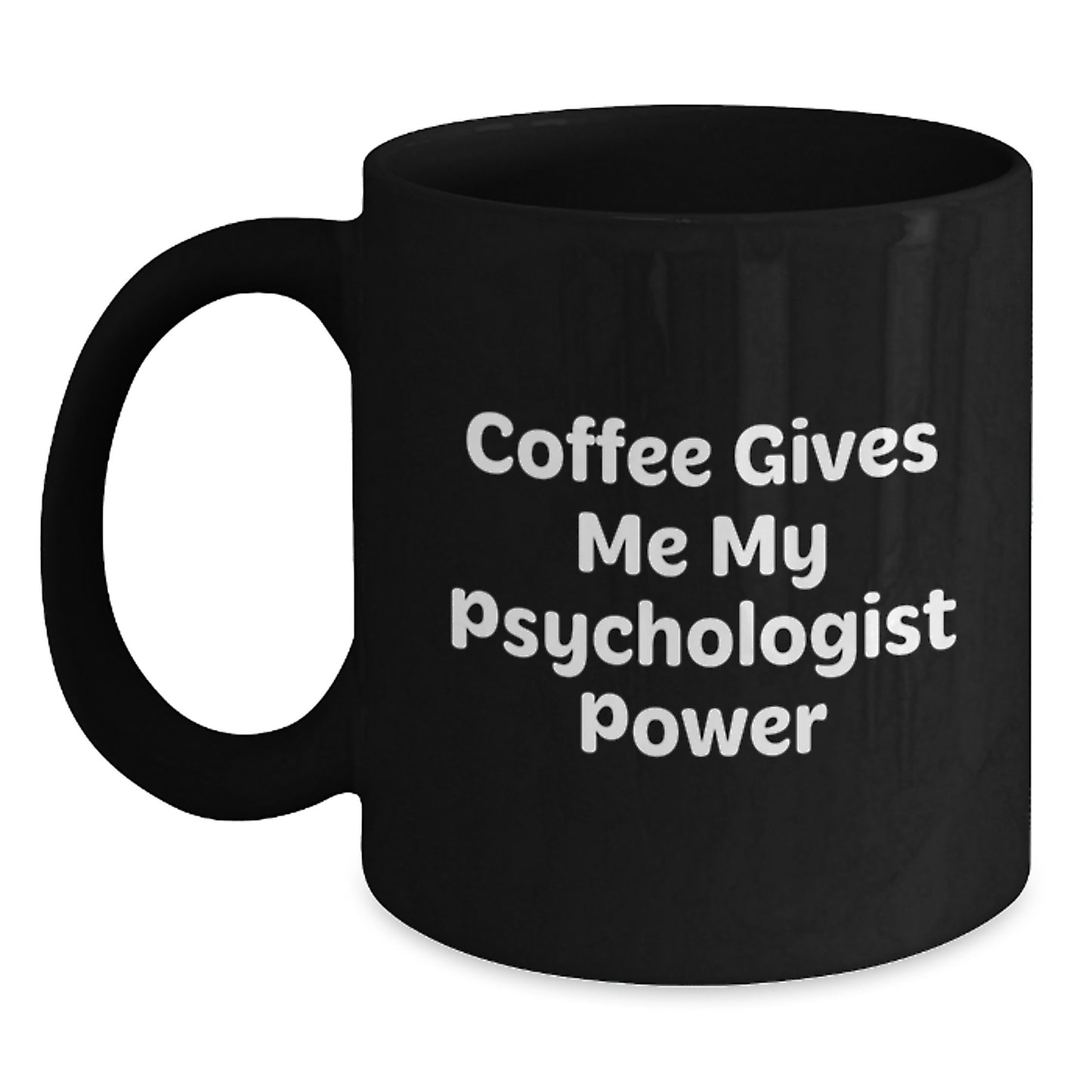 Funny Psychologist Gifts for Men, Black Coffee Mug, 'Coffee Gives Me My Psychologist Power' Graduation Unique Gifts - Main