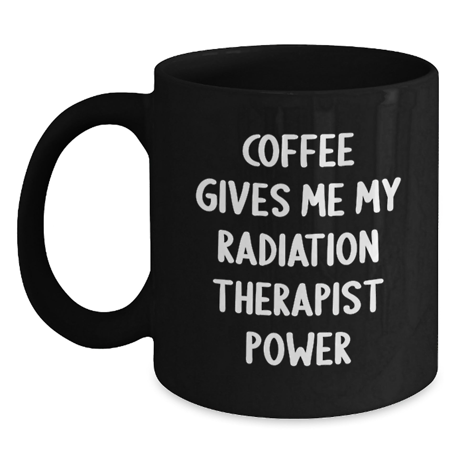 Funny Radiation Therapist Gifts from Friends, Unique Black Coffee Mugs for Radiation Therapist Men, Inspirational Power to Radiation Therapist - Main