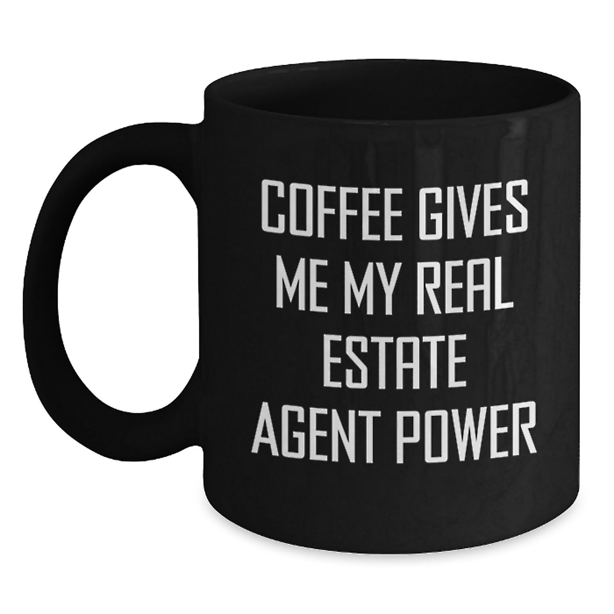 Funny Real Estate Agent Gifts for Men, Black Coffee Mug, 'Coffee Gives Me My Real Estate Agent Power', Unique Christmas Unique Gifts from Friends to Real Estate Agent - Main