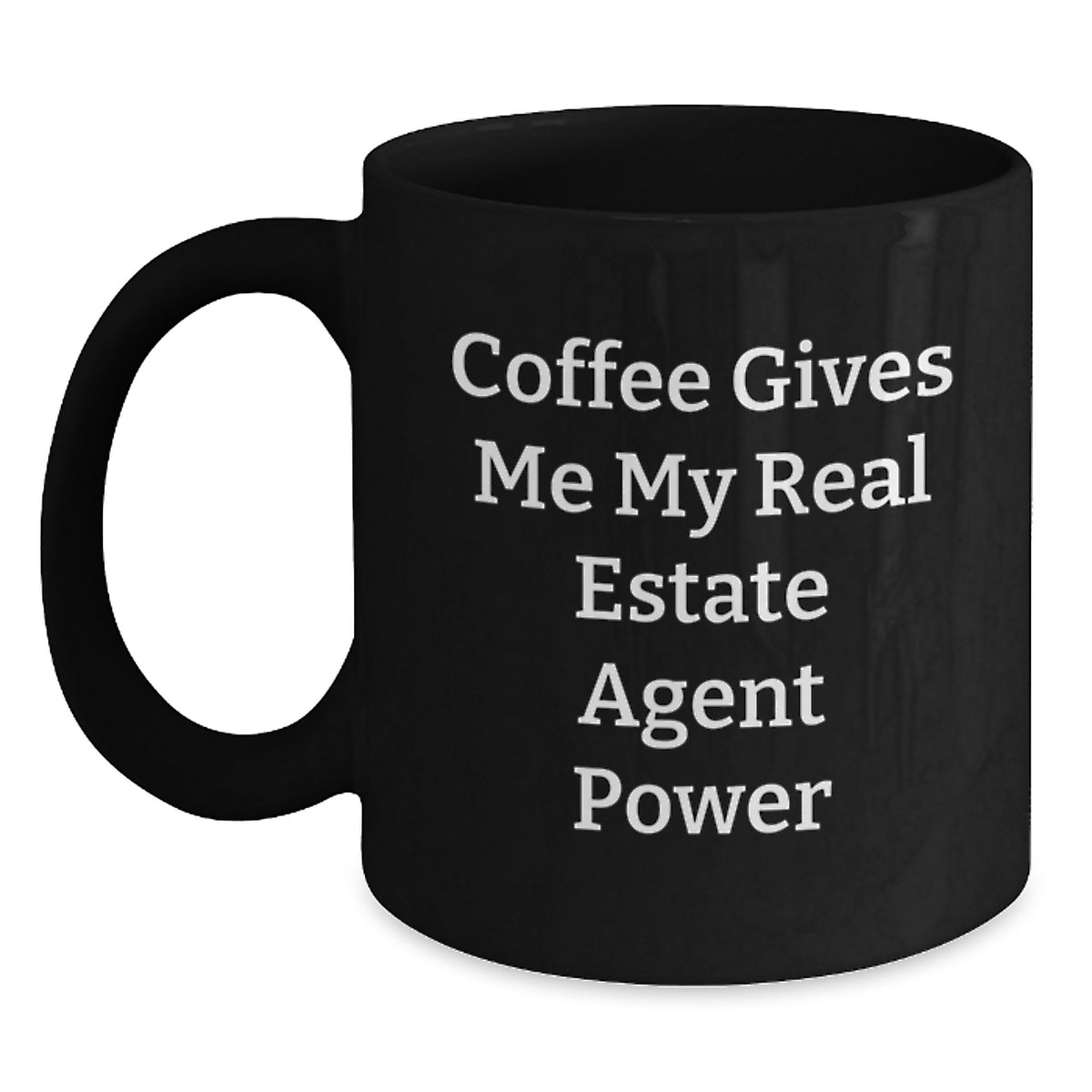 Funny Coffee Mugs for Real Estate Agents - Gifts from Friends to Family Members - 'Coffee Gives Me My Real Estate Agent Power' - Black Ceramic Mug - Perfect for Christmas Unique Gifts - Main