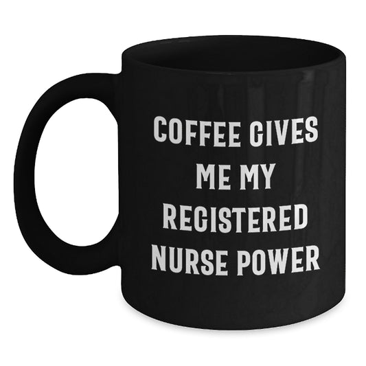 Funny Registered Nurse Gifts for Graduation Unique Black Coffee Mugs, Coffee Gives Me My Registered Nurse Power, Best Black Coffee Mug for Registered Nurse from Friends, Family, Coworkers - Main
