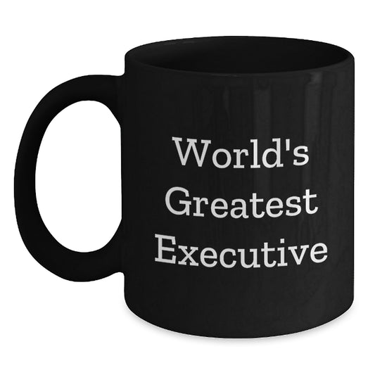 Funny Executive Gifts from Friends for Men - World's Greatest Executive Black Coffee Mug, Father's Day Unique Gifts - Main