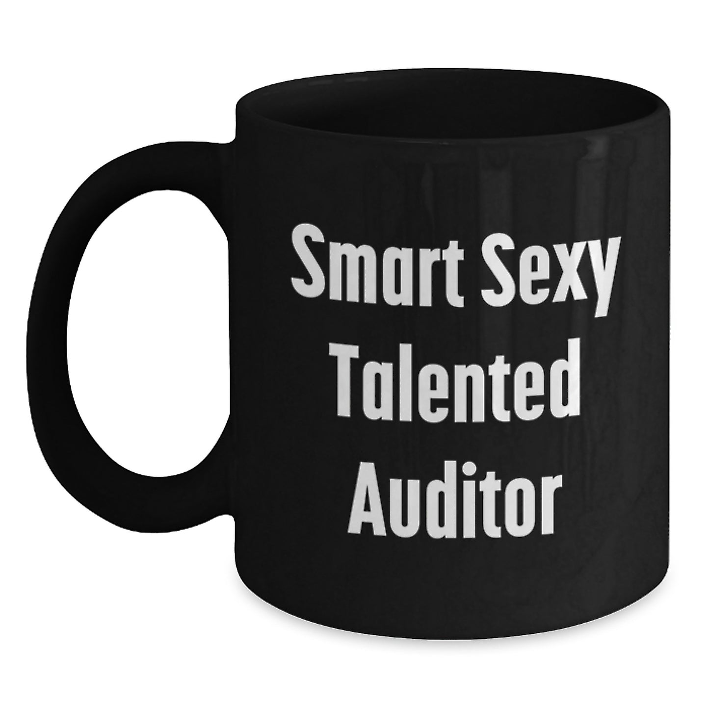 Funny 'Smart Sexy Talented Auditor' Black Coffee Mug Gifts from Family to Auditor for Graduation Unique Occasions - Main