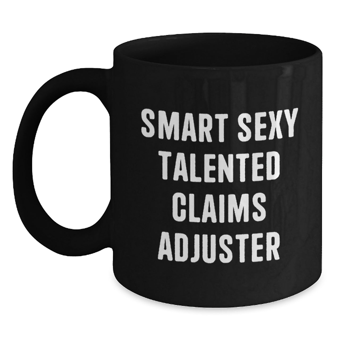 Funny Claims Adjuster Gift for Men, Sexy Talented Claims Adjuster Black Coffee Mug, Christmas Unique Gifts from Friends and Family - Main
