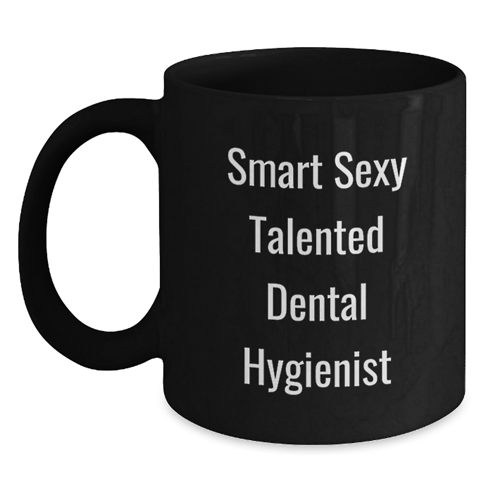 Smart Sexy Talented Dental Hygienist Mug Gifts for Dental Hygienist Graduation Unique - Main