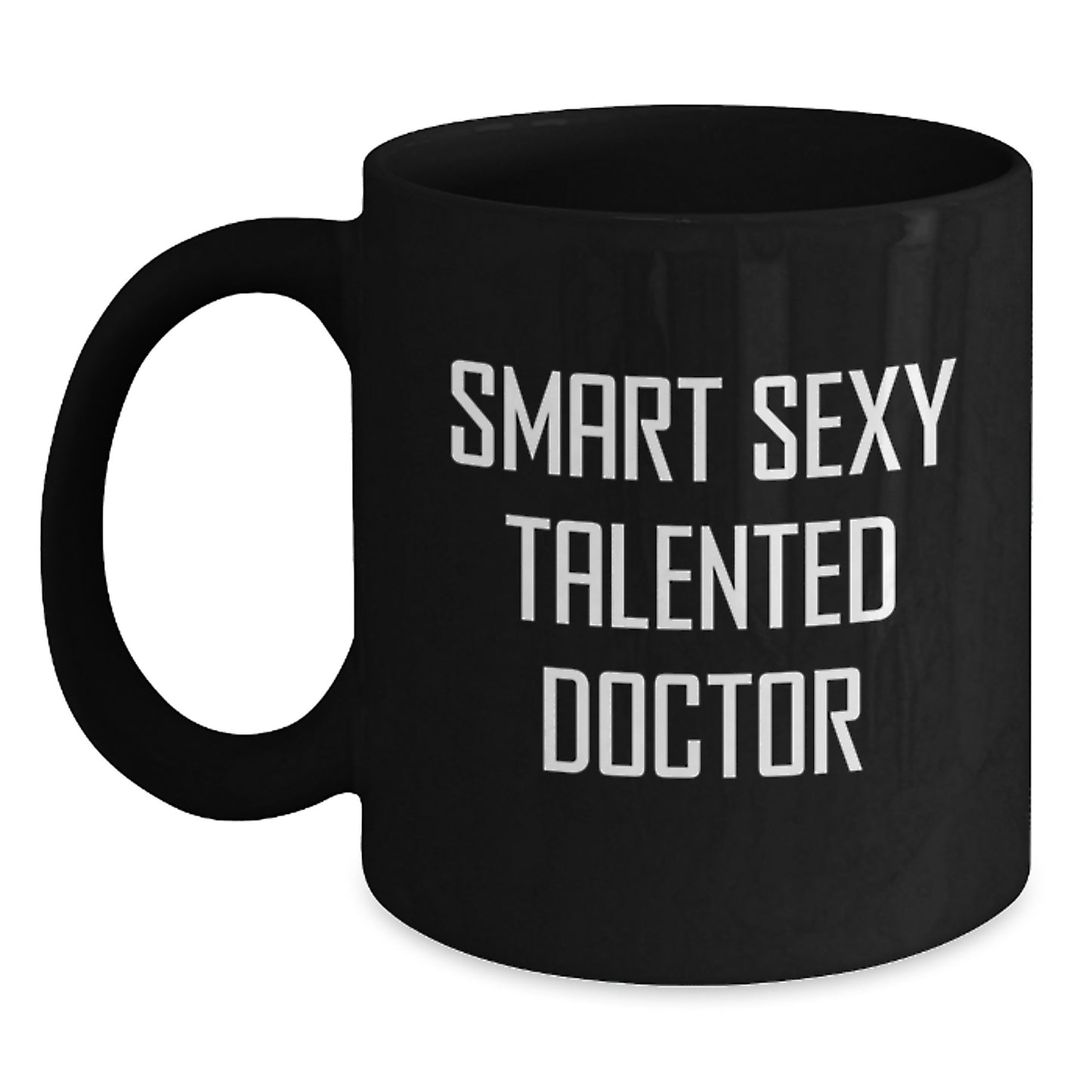 Funny Doctor Gifts from Friends for Smart Sexy Talented Doctor Graduation Unique Mugs Black Coffee Mug - Main