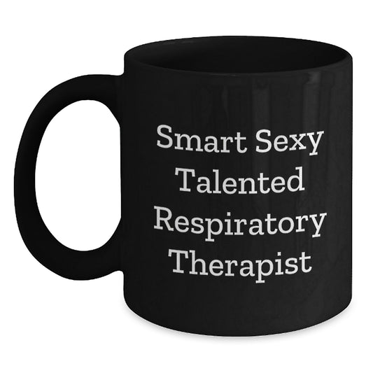 Funny Respiratory Therapist Gifts Inspirational Black Coffee Mug for Graduation - Gifts from Men to Smart Sexy Talented Respiratory Therapist - 'Smart Sexy Talented' - Main