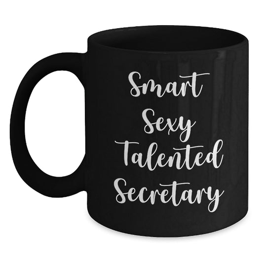 Funny Secretary Gift, Smart Sexy Talented Secretary Quotes on Black Coffee Mug, Gifts from Friends for Secretary, Unique Graduation Gifts for Her - Main