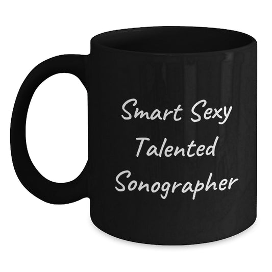 Funny Sonographer Gifts for Her, Smart Sexy Talented Sonographer Quote Graduation Unique Gifts from Family, Black Coffee Mug 11oz or 15oz - Main
