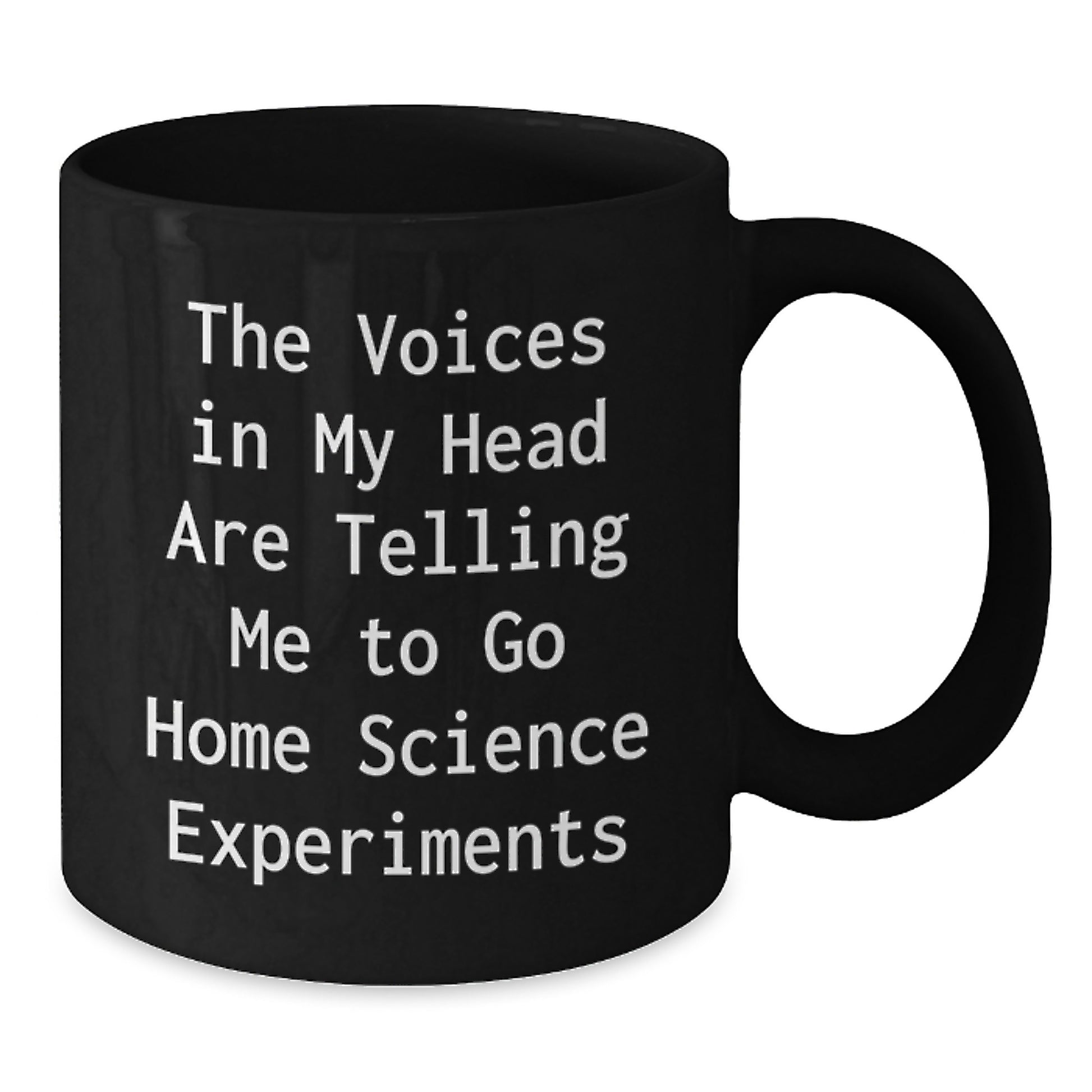 Funny Home Science Experiments Gifts for Men - Black Coffee Mug - Voices In My Head Are Telling Me To Go Home Science Experiments Christmas Unique Mug - Additional