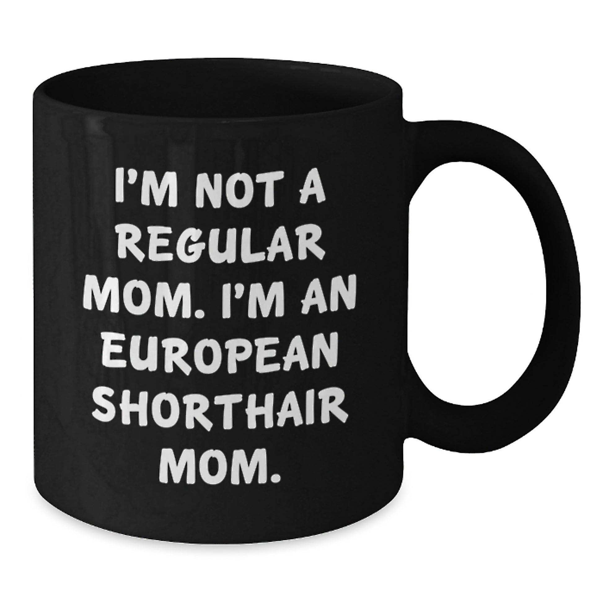 European Shorthair Cat Mom Black Coffee Mugs Funny Christmas Unique Gifts from Friends, Family, or Coworkers for European Shorthair Cat Lovers, Mom European Shorthair Cat - Additional