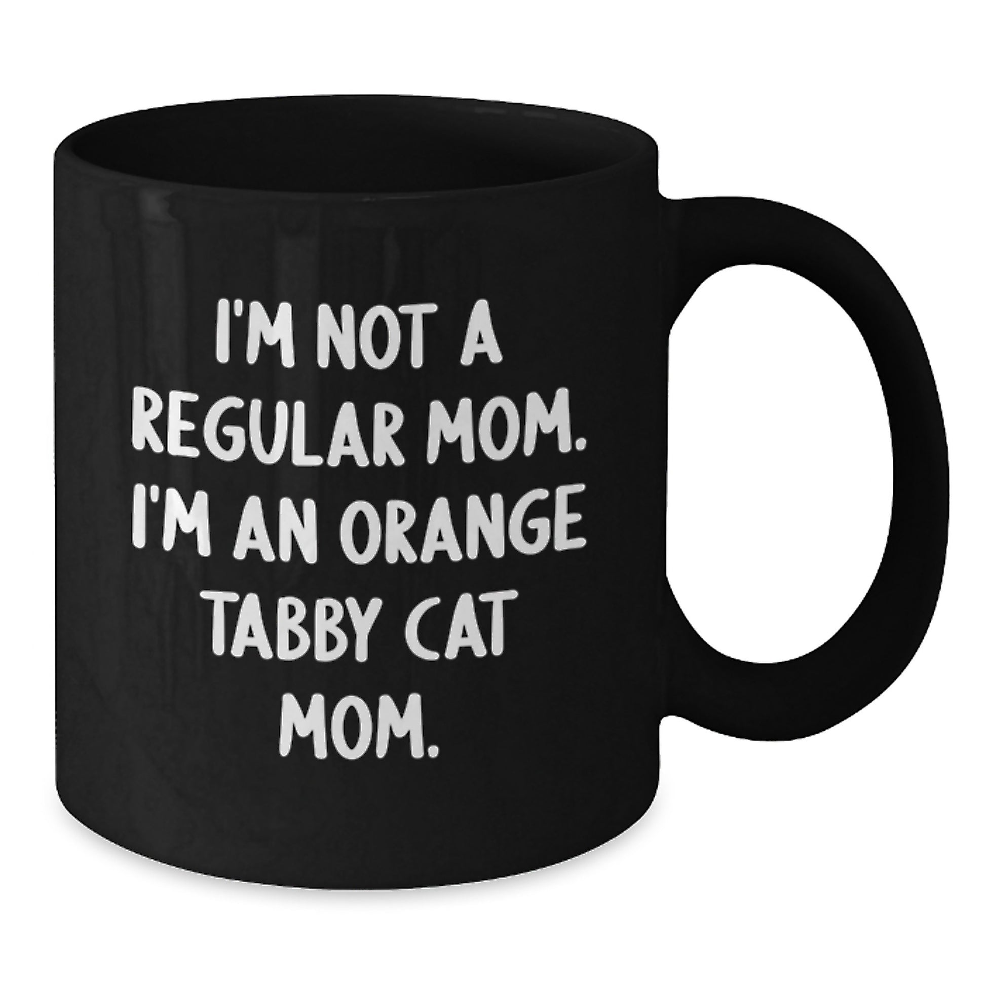 Funny Orange Tabby Cat Mom Gifts for Her, I'm Not A Regular Mom. I'm An Orange Tabby Cat Mom. Black Coffee Mug for Graduation, Gifts from Mom to Orange Tabby Cat Lover - Additional