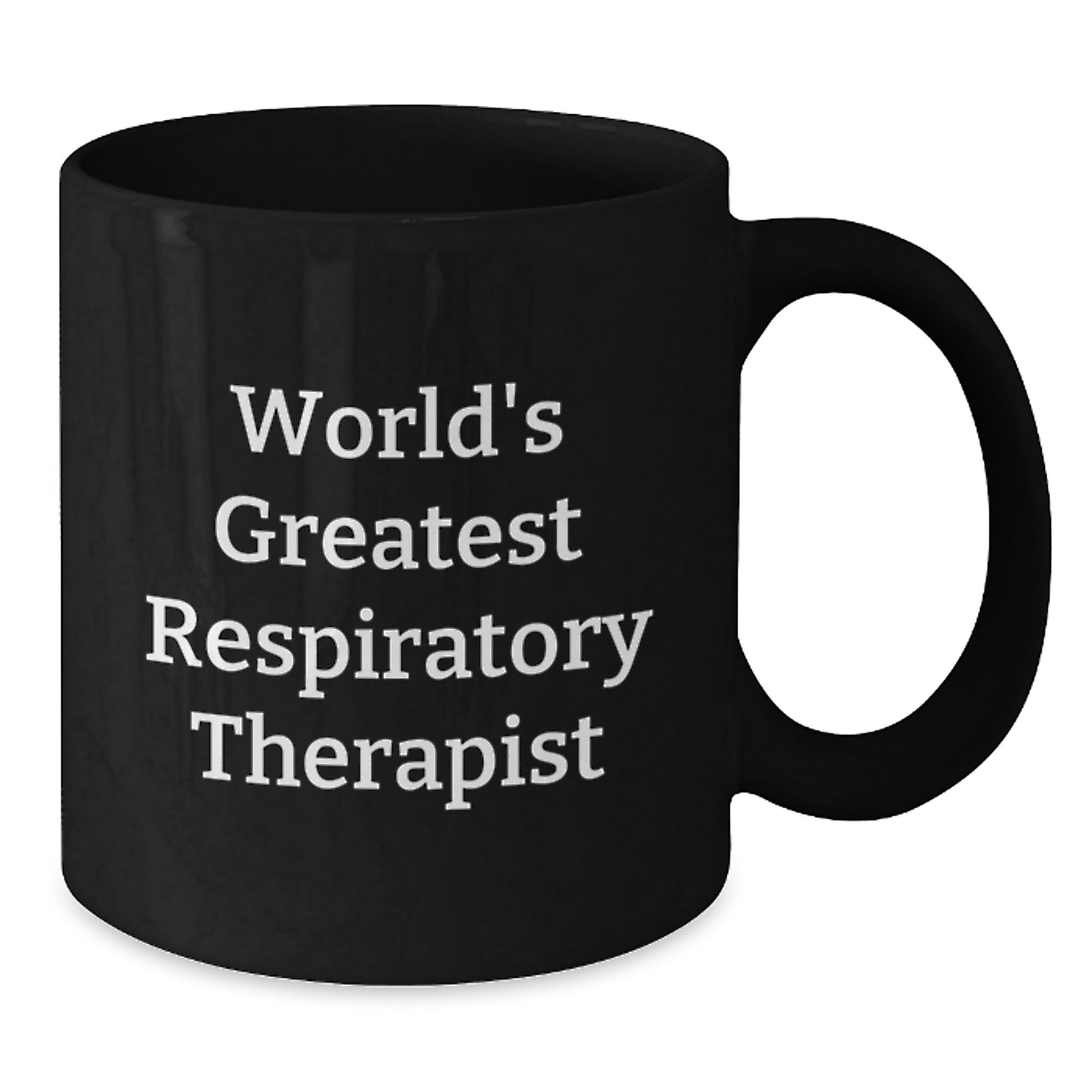 Funny Inspirational Gifts from Men to the World's Greatest Respiratory Therapist on Mother's Day Unique Gifts - Additional