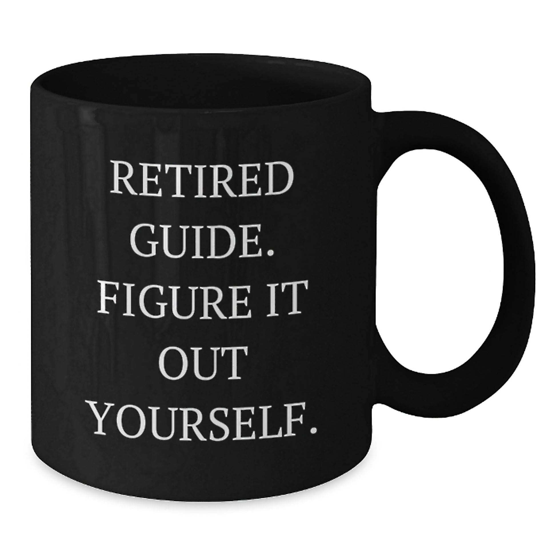 Funny Guide Gifts for Graduation, Black Coffee Mug from Friends, 'Retired Guide. Figure It Out Yourself.' - Additional
