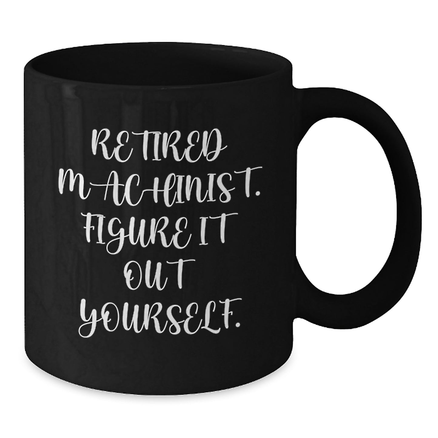 Funny Machinist Gifts for Him from Friends - Inspirational Quotes on Black Coffee Mugs, Christmas Unique Gifts for Men, Machinist Themed Mug - Additional