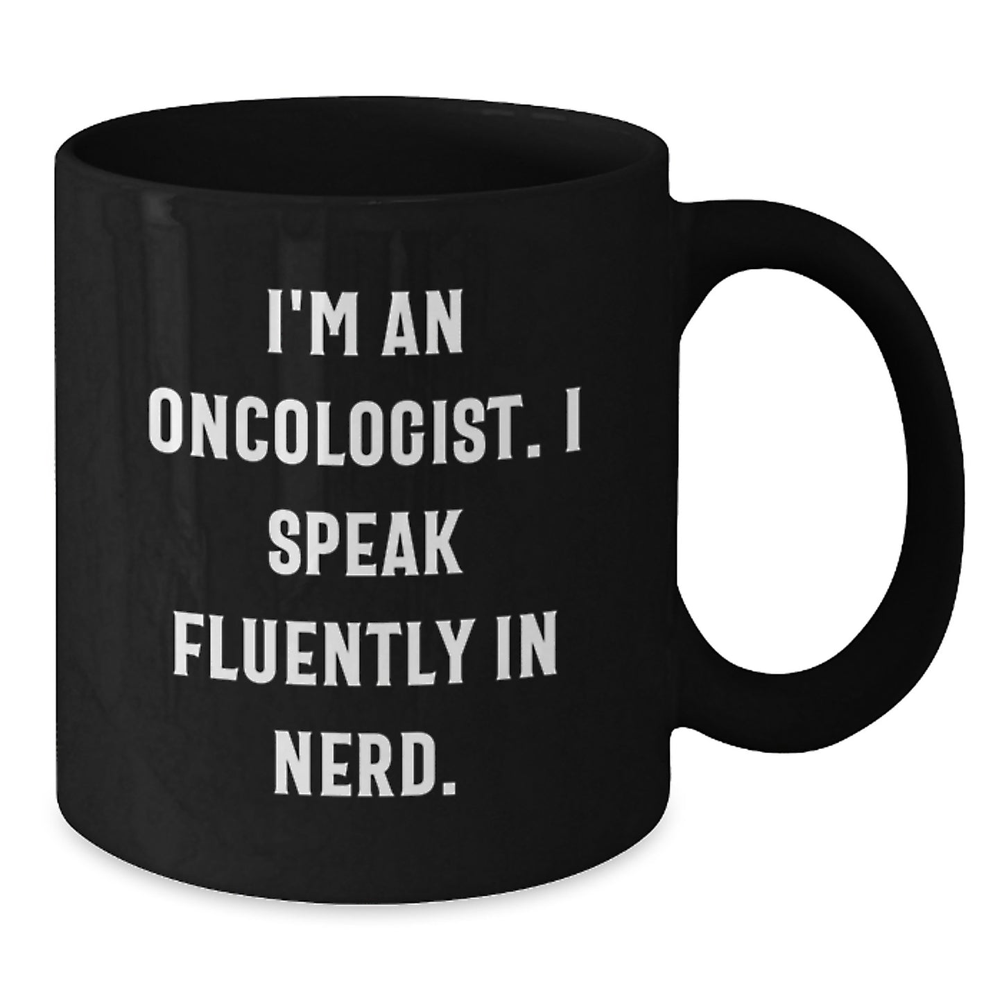 Oncologist Humor Gifts for Birthday, Funny 'I'm An Oncologist. I Speak Fluently In genius.' Black Coffee Mug, Perfect for Men, Women, or Friends - Additional