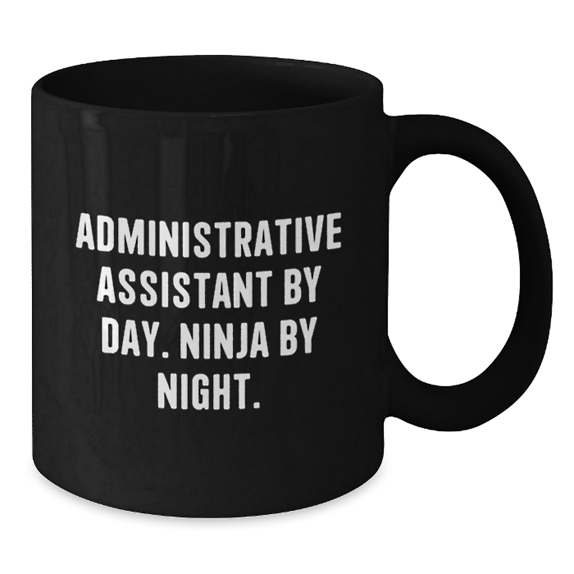 Funny Administrative Assistant Gifts from Friends - Black Coffee Mug for Birthday Unique Gifts for Administrative Assistant - Additional