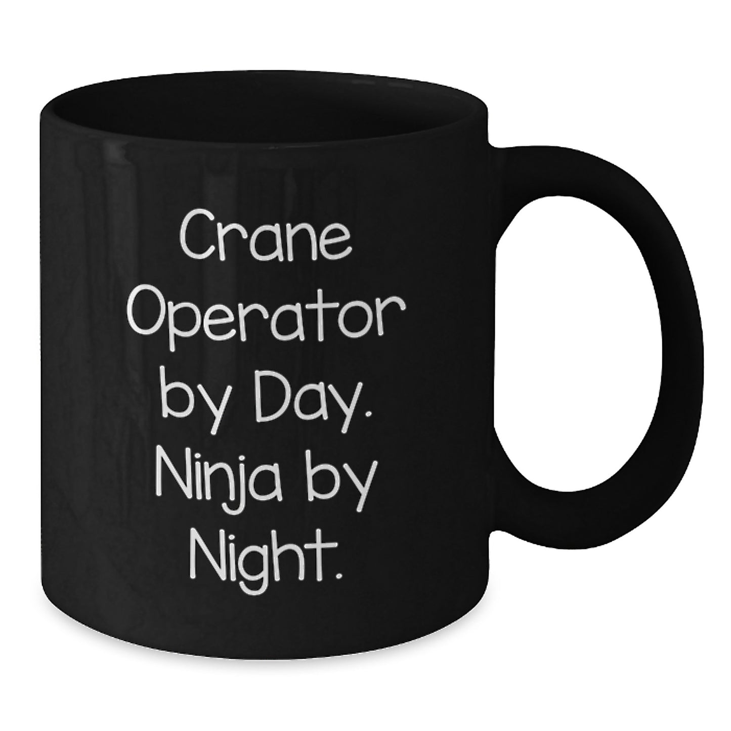 Funny Crane Operator Gifts from Friends for Birthday - Crane Operator Ninja Mug, 11oz or 15oz Black Coffee Mug - Additional
