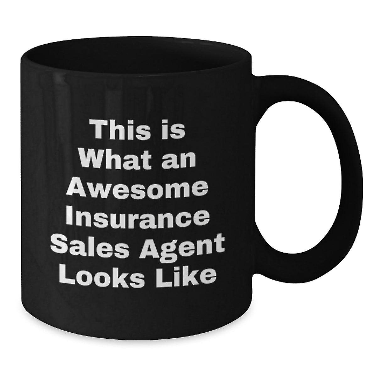 Funny Gifts from Men to Insurance Sales Agent Friends, This Is What An Awesome Insurance Sales Agent Looks Like Black Coffee Mug for Christmas Unique Gifts - Additional