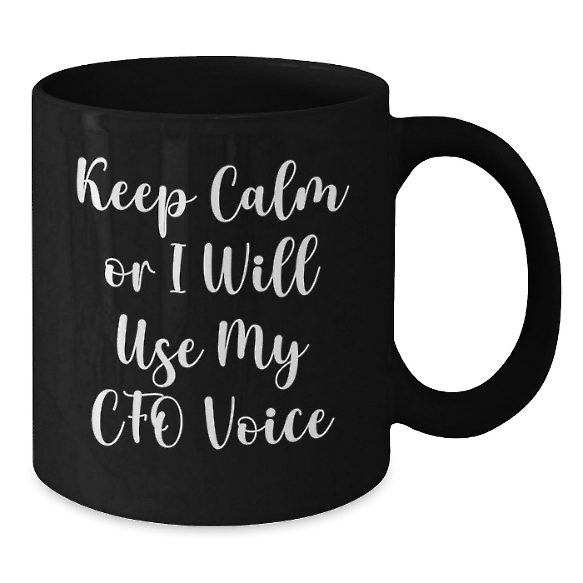Funny CFO Gifts, Black Coffee Mug - Keep Calm Or I Will Use My Cfo Voice, Unique Father's Day Unique Gifts for Men from Family - Additional