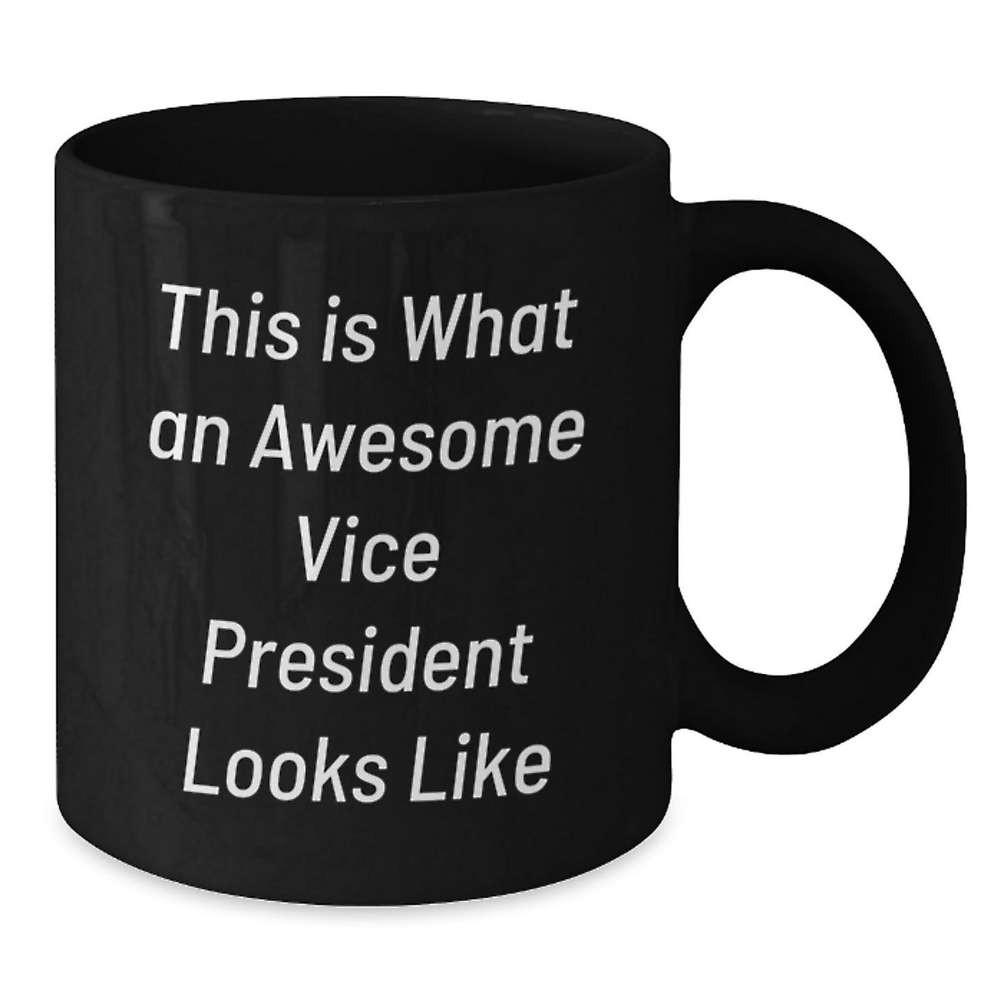 Funny Vice President Gifts for Men or Women, 'This Is What An Awesome Vice President Looks Like', Black 11oz or 15oz Coffee Mug from Friends or Family - Additional