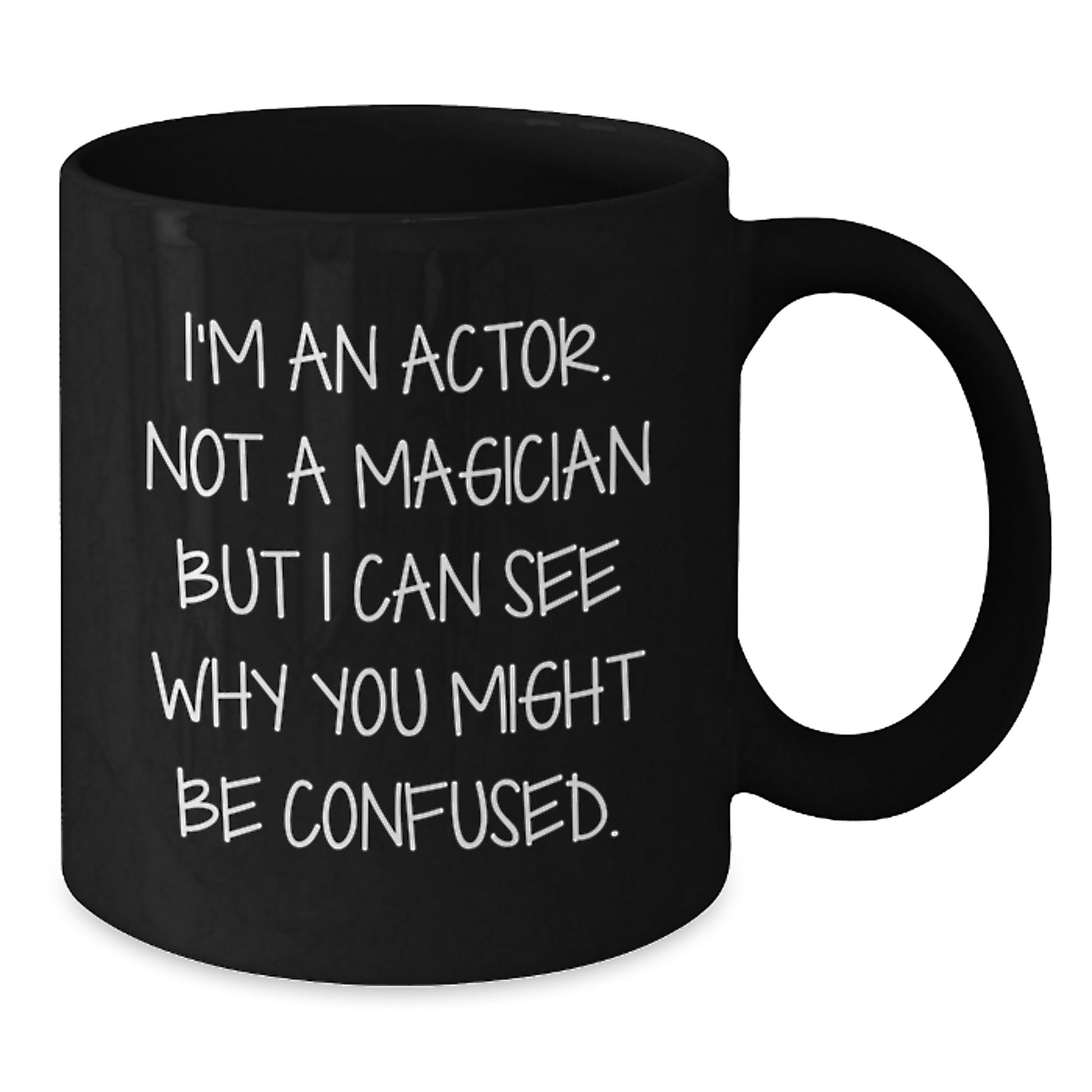 Actor Gifts, Funny Quote Black Coffee Mug, Birthday Unique Gifts from Friends to Actor, Actor Mug - Additional