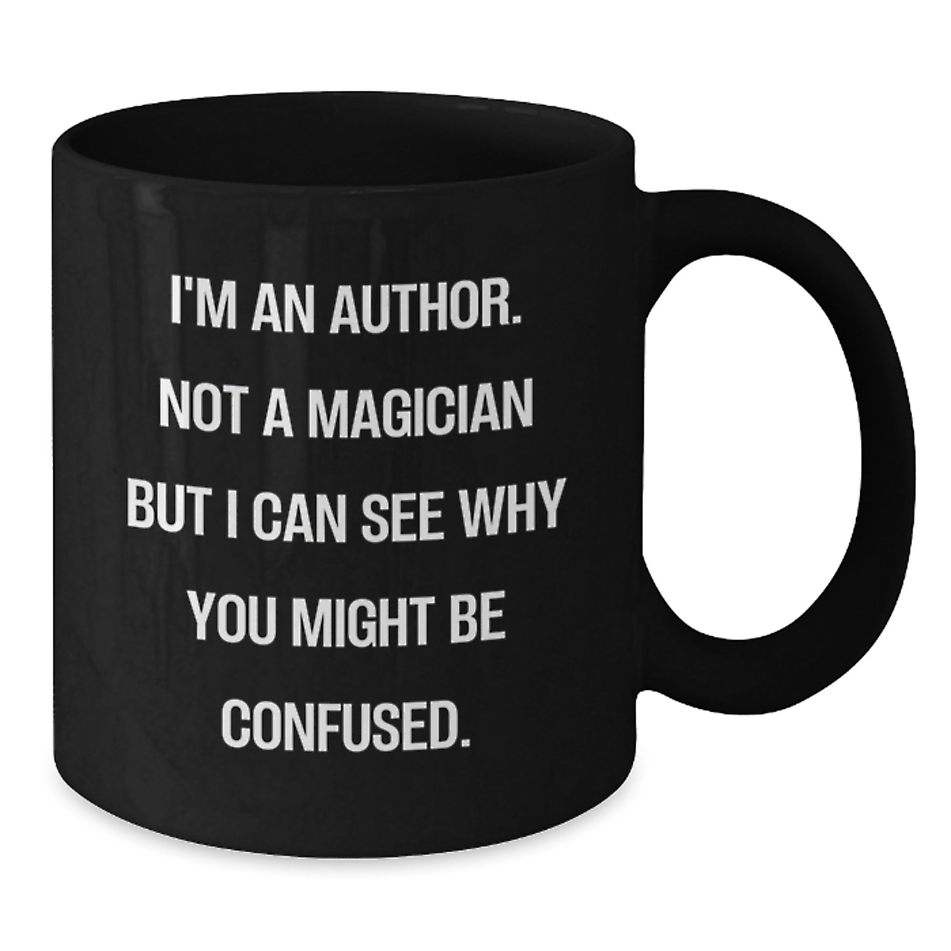 Author's Humor, Funny Quote, Black Coffee Mug, Birthday Unique Gift for Men from Friends, Unique Gift Ideas for Authors - Additional